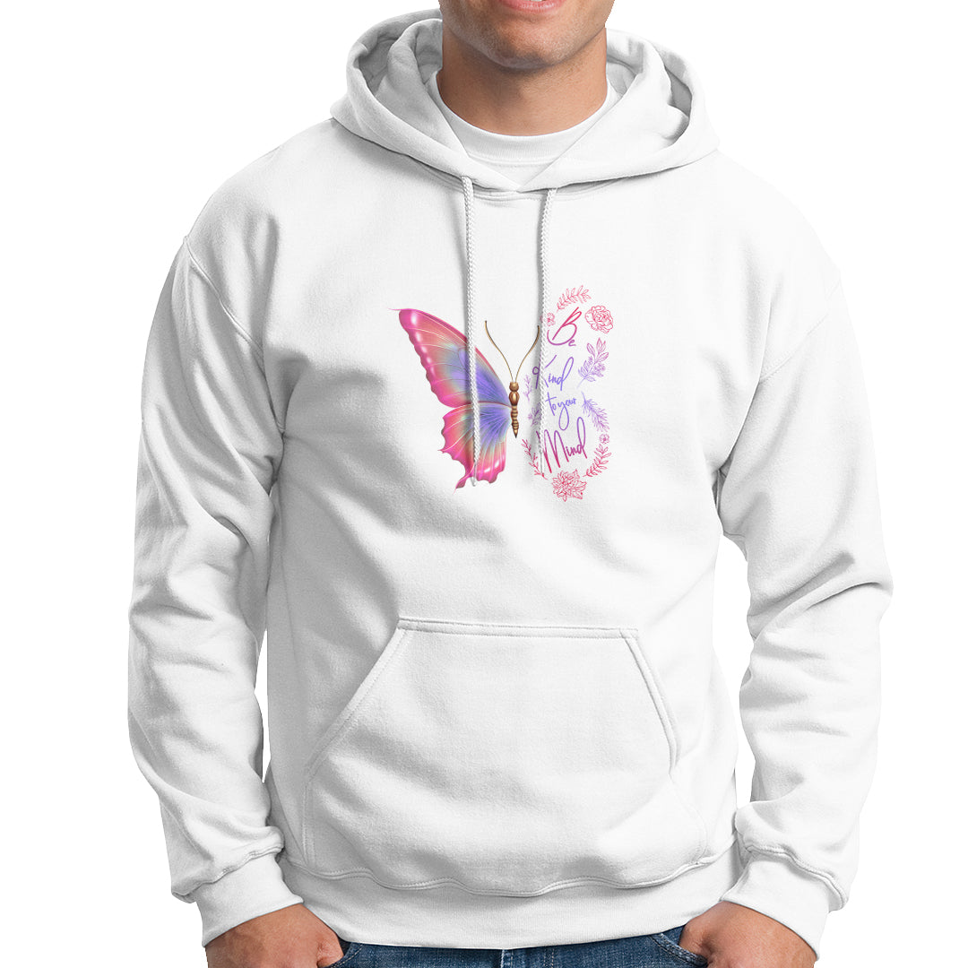 Mental Health Matters Hoodie Be Kind Mental Health Matters Floral Butterfly Motivational Mental Health Awareness - Wonder Print Shop