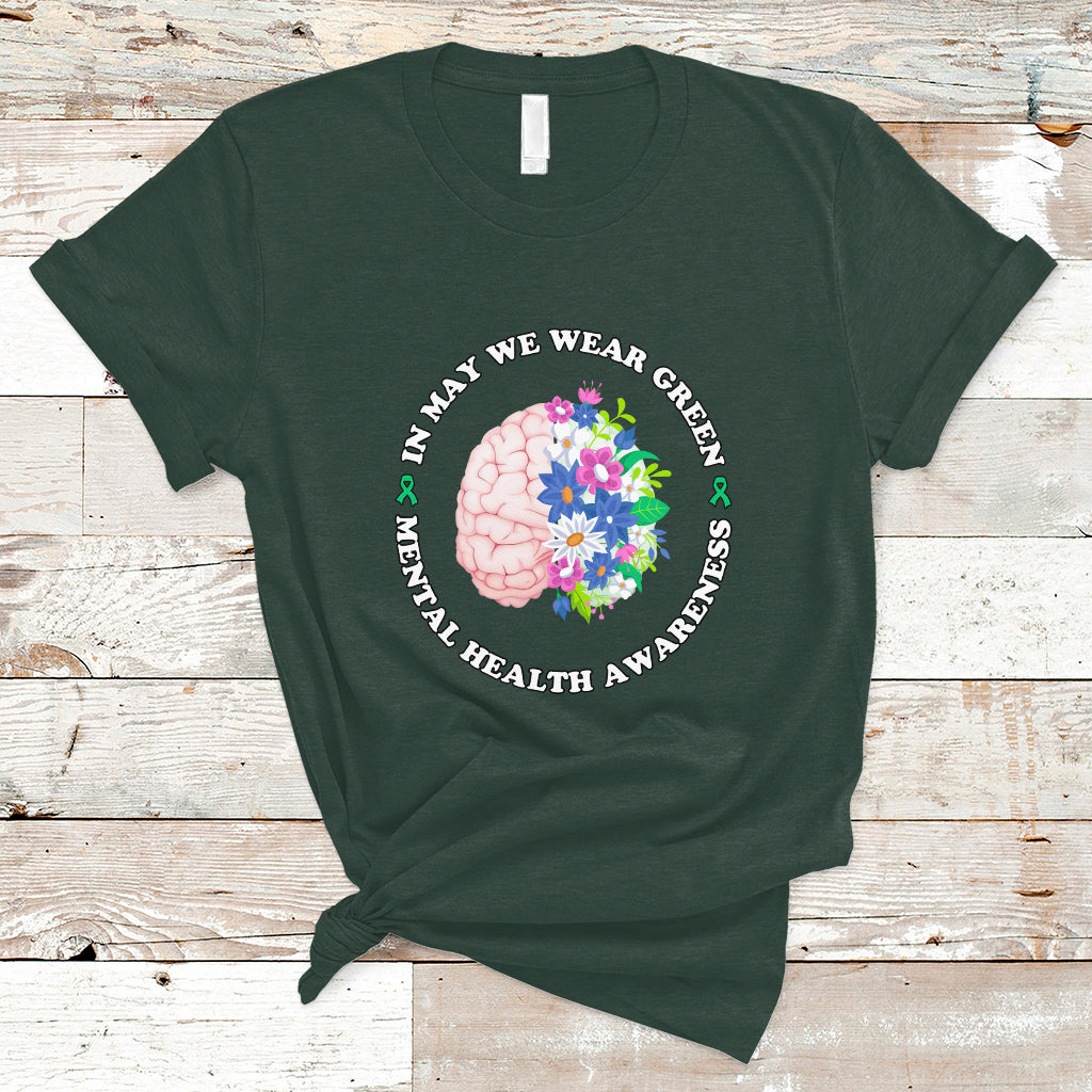 Mental Health Matters T Shirt Mental Health Matters In May We Wear Green Mental Health Awareness Floral Human Brain With Flowers - Wonder Print Shop