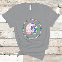 Mental Health Matters T Shirt Mental Health Matters In May We Wear Green Mental Health Awareness Floral Human Brain With Flowers - Wonder Print Shop