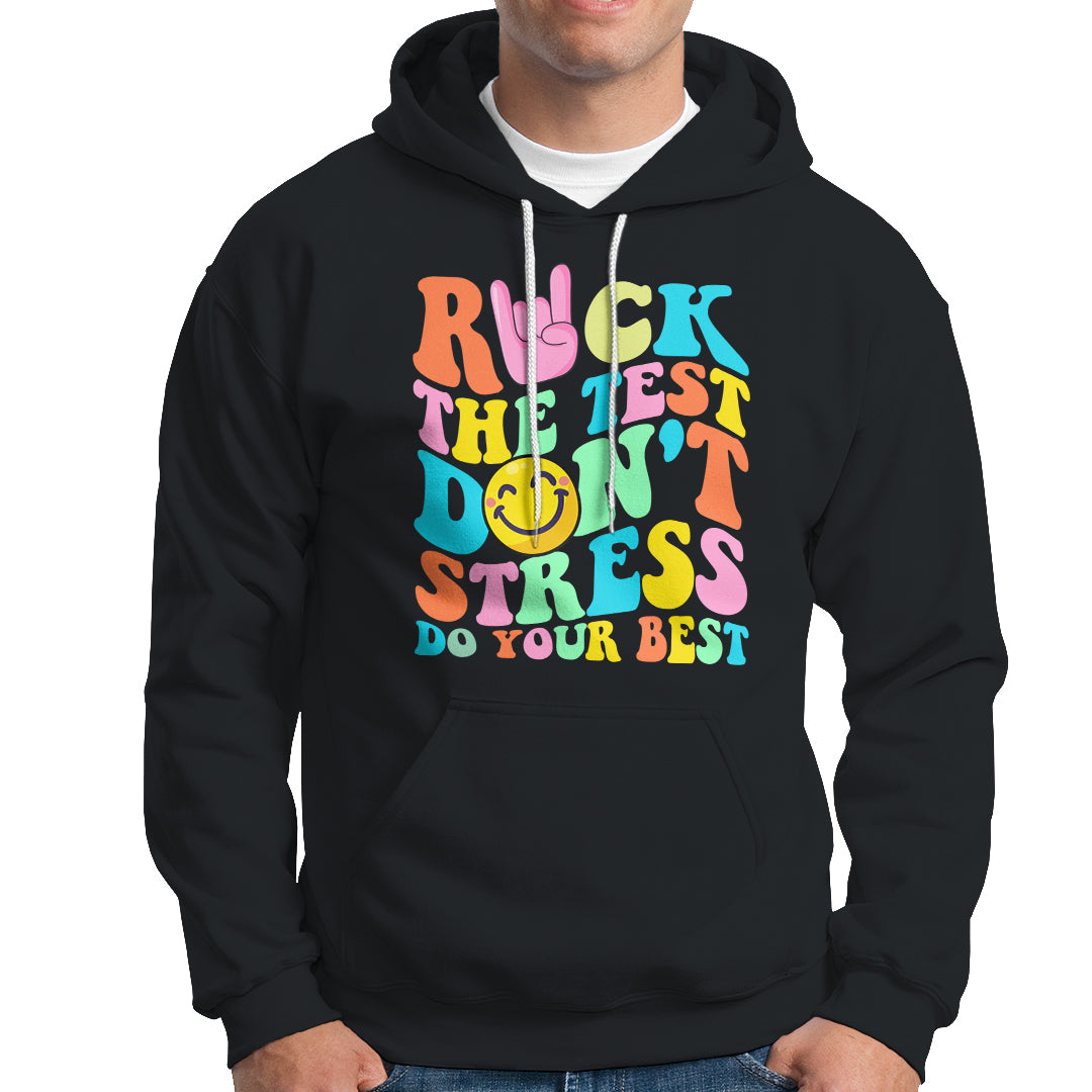 Funny Teacher Hoodie Teachers Rock The Test Don't Stress Just Do Your Best Funny Testing Day - Wonder Print Shop