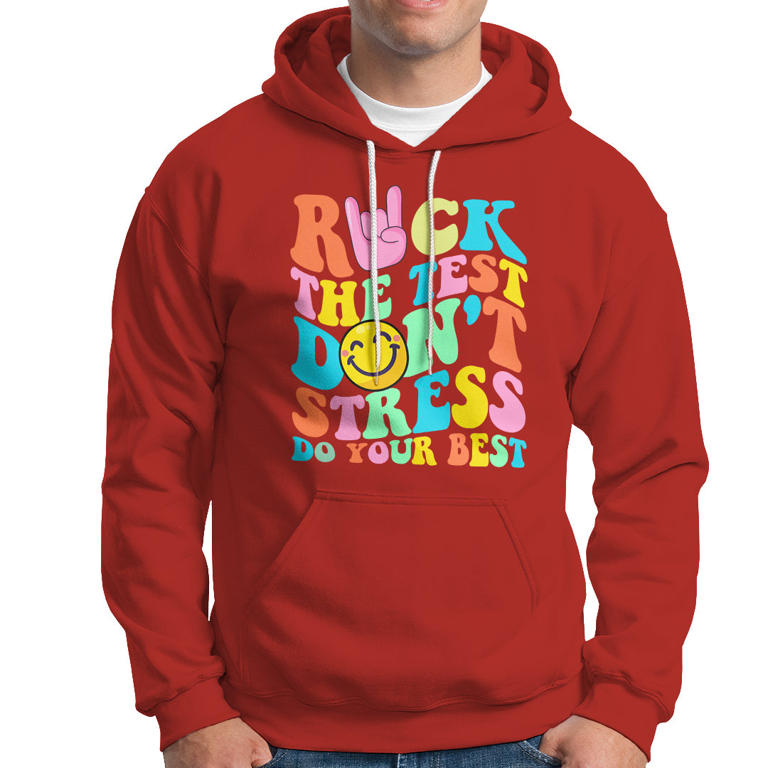 Funny Teacher Hoodie Teachers Rock The Test Don't Stress Just Do Your Best Funny Testing Day - Wonder Print Shop