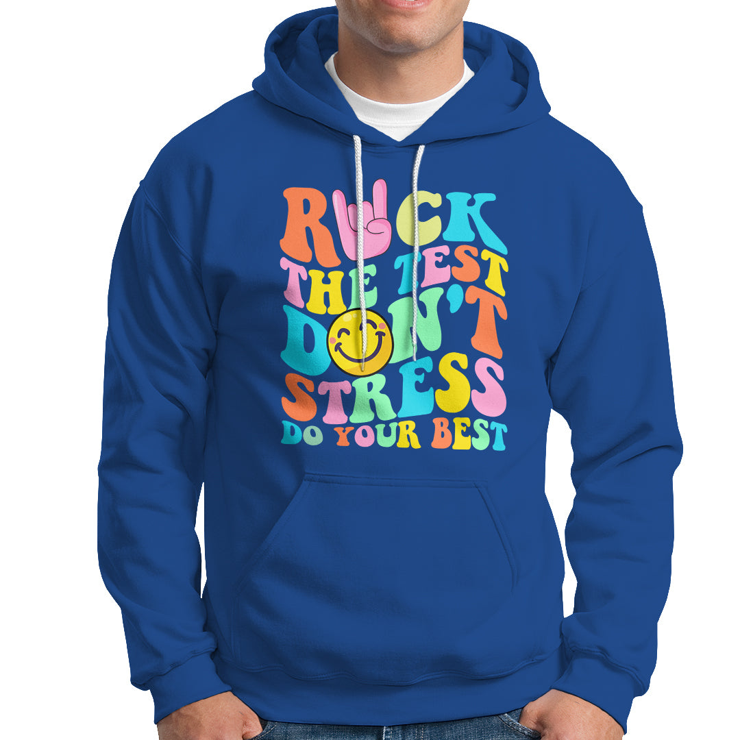 Funny Teacher Hoodie Teachers Rock The Test Don't Stress Just Do Your Best Funny Testing Day - Wonder Print Shop