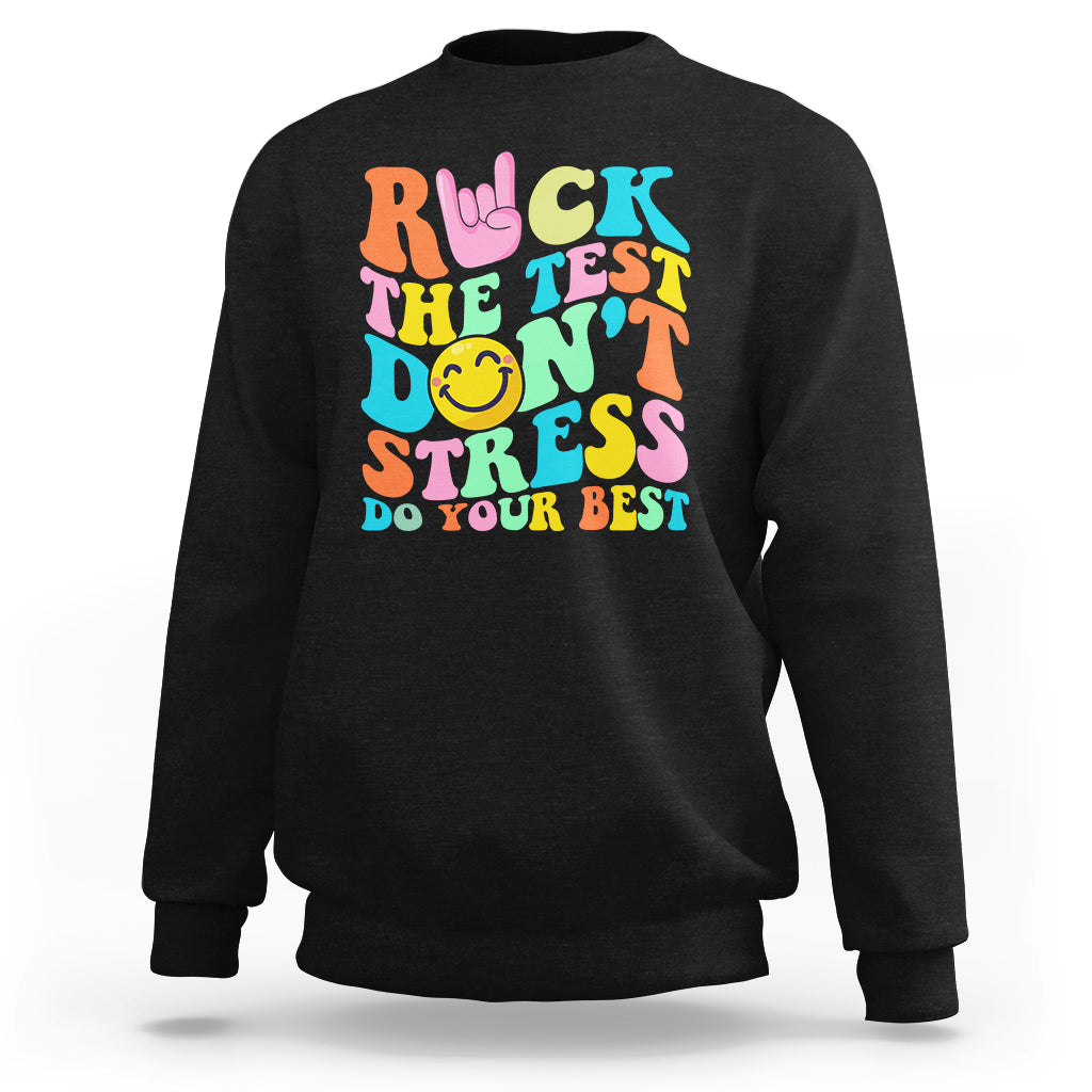 Funny Teacher Sweatshirt Teachers Rock The Test Don't Stress Just Do Your Best Funny Testing Day - Wonder Print Shop