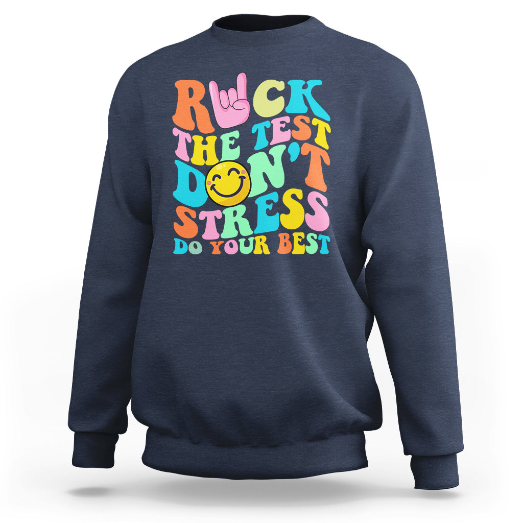 Funny Teacher Sweatshirt Teachers Rock The Test Don't Stress Just Do Your Best Funny Testing Day - Wonder Print Shop
