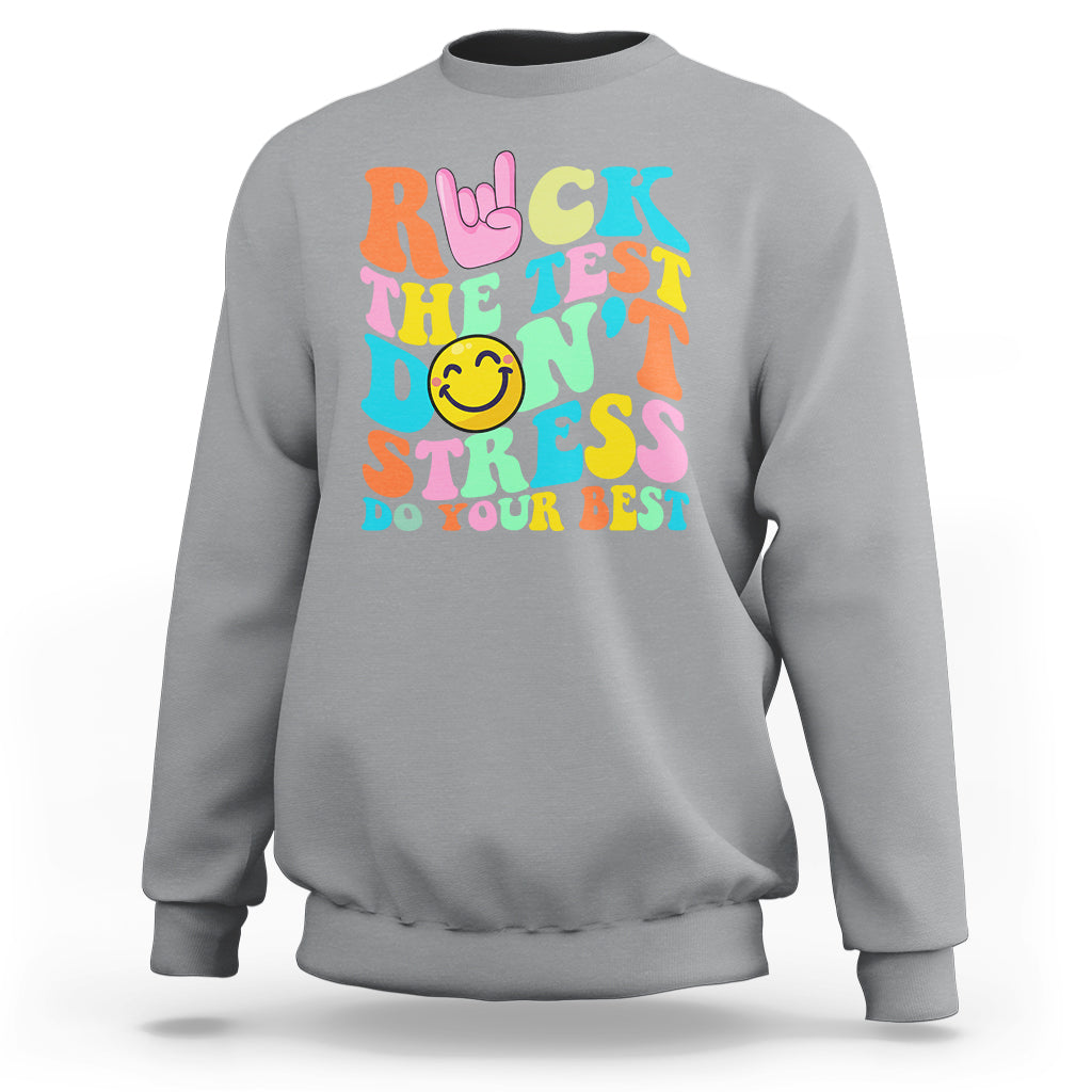 Funny Teacher Sweatshirt Teachers Rock The Test Don't Stress Just Do Your Best Funny Testing Day - Wonder Print Shop