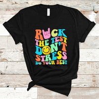 Funny Teacher T Shirt Teachers Rock The Test Don't Stress Just Do Your Best Funny Testing Day - Wonder Print Shop