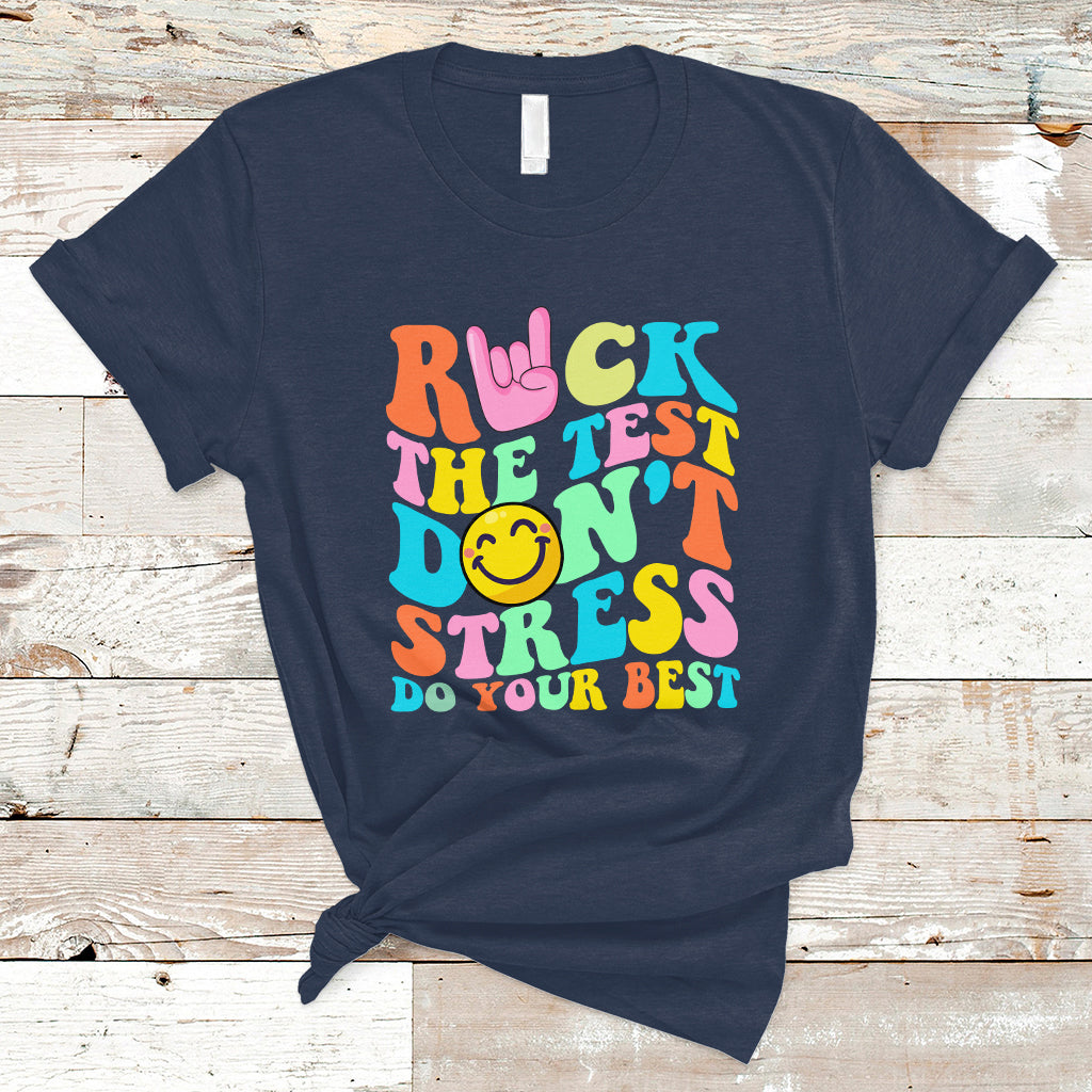 Funny Teacher T Shirt Teachers Rock The Test Don't Stress Just Do Your Best Funny Testing Day - Wonder Print Shop