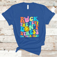 Funny Teacher T Shirt Teachers Rock The Test Don't Stress Just Do Your Best Funny Testing Day - Wonder Print Shop