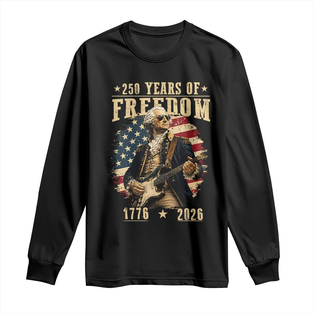 250 Years of Freedom George Washington Rock Star Long Sleeve Shirt Funny Electric Guitar Player Vintage American Flag 1776 to 2026 Semiquincentennial