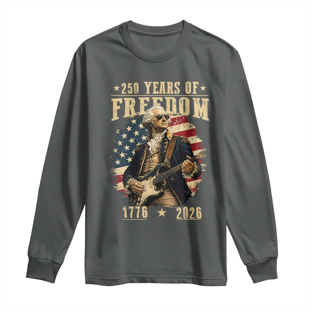 250 Years of Freedom George Washington Rock Star Long Sleeve Shirt Funny Electric Guitar Player Vintage American Flag 1776 to 2026 Semiquincentennial