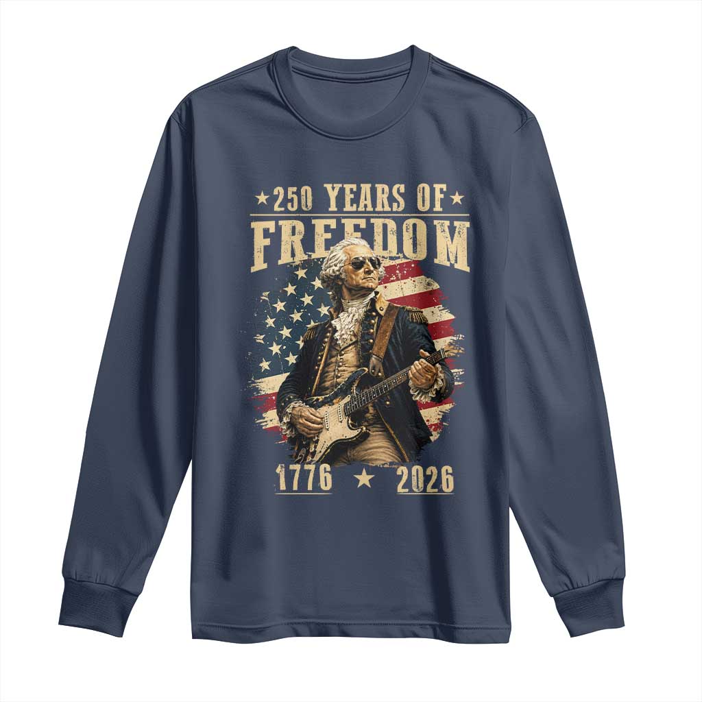 250 Years of Freedom George Washington Rock Star Long Sleeve Shirt Funny Electric Guitar Player Vintage American Flag 1776 to 2026 Semiquincentennial