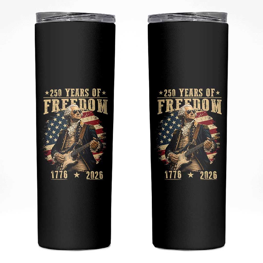 250 Years of Freedom George Washington Rock Star Skinny Tumbler Funny Electric Guitar Player Vintage American Flag 1776 to 2026 Semiquincentennial