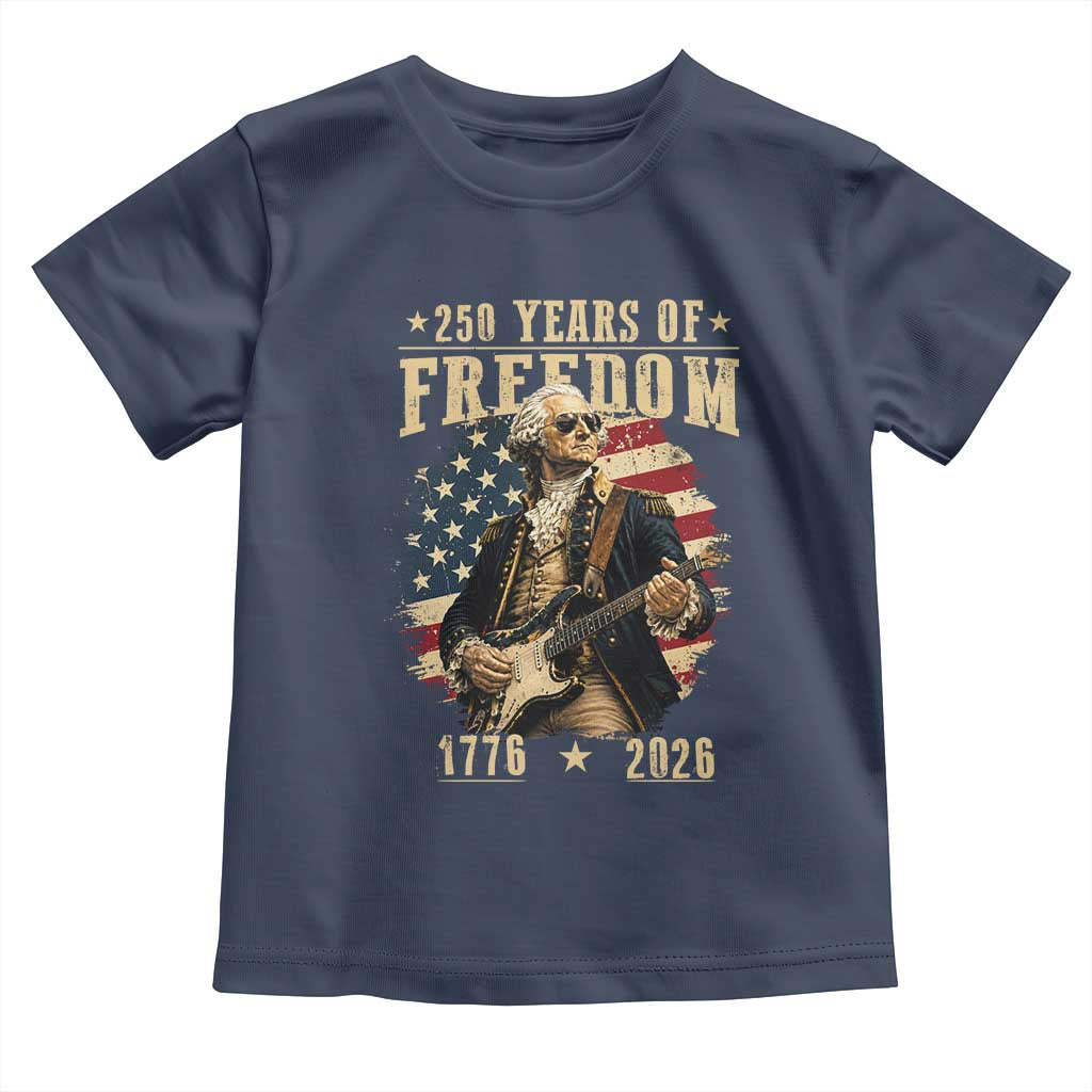 250 Years of Freedom George Washington Rock Star Toddler T Shirt Funny Electric Guitar Player Vintage American Flag 1776 to 2026 Semiquincentennial