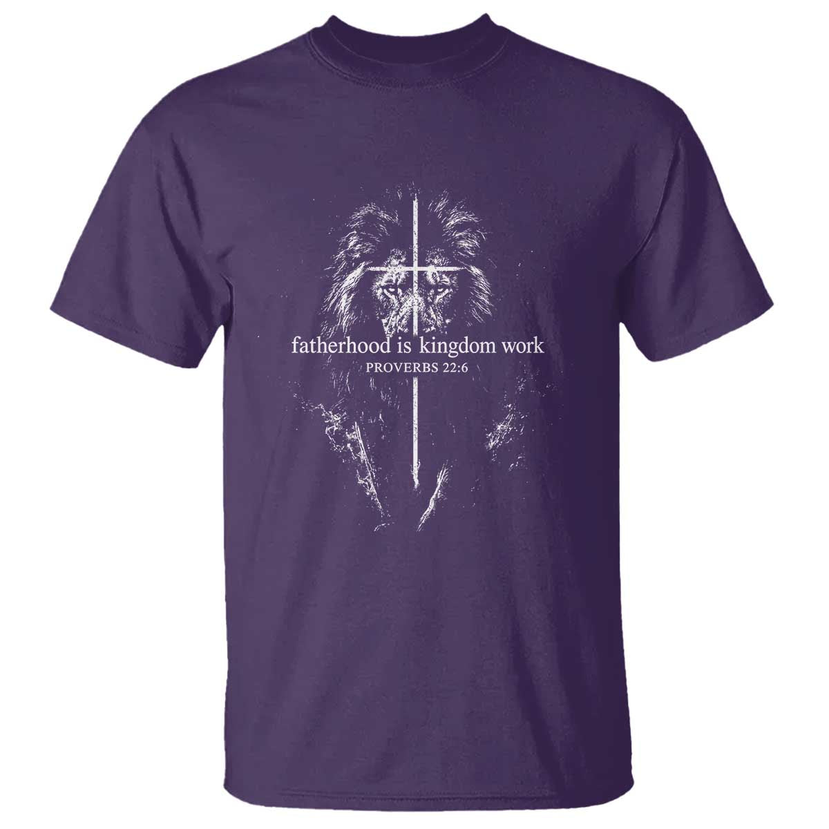 Christian Dad Lion of Judah Cross Spiritual Warrior T Shirt Fatherhood Is Kingdom Work Proverbs 22:6 Religious Fathers Day