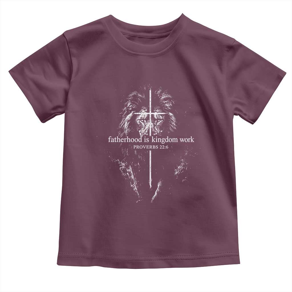 Christian Dad Lion of Judah Cross Spiritual Warrior Toddler T Shirt Fatherhood Is Kingdom Work Proverbs 22:6 Religious Fathers Day