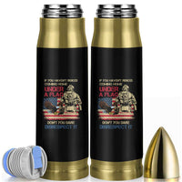 American Veteran Bullet Tumbler If You Haven't Risked Don't You Dare Disrespect It American Flag Bald Eagle