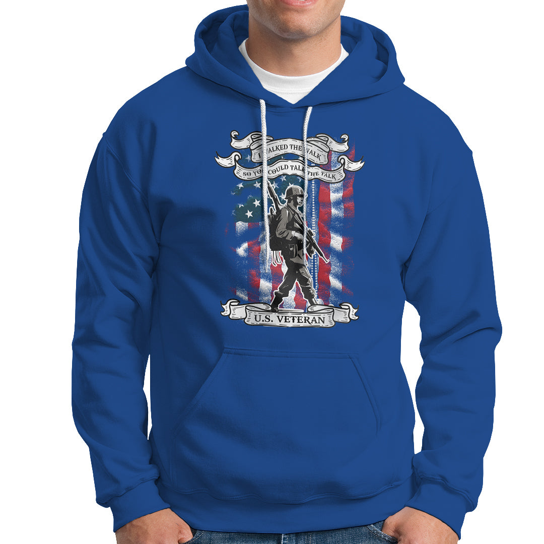 American Veteran Hoodie I Walked The Walked So You Could Talk The Talk American Flag - Wonder Print Shop