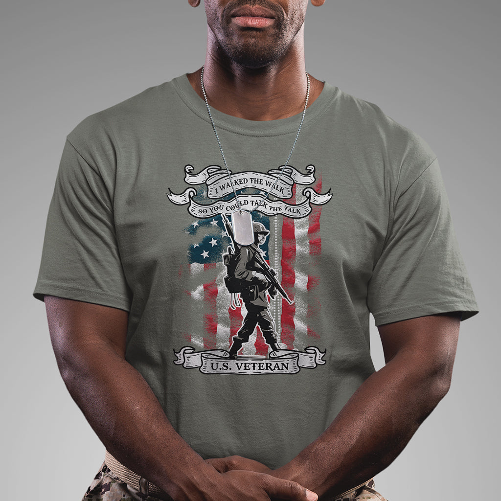 American Veteran T Shirt I Walked The Walked So You Could Talk The Talk American Flag - Wonder Print Shop