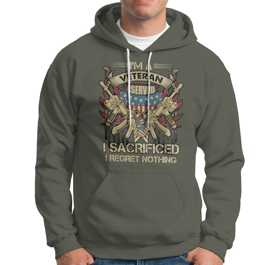 American Veteran Hoodie Patriot I Served I Sacrificed I Regret Nothing I'm A Veteran - Wonder Print Shop