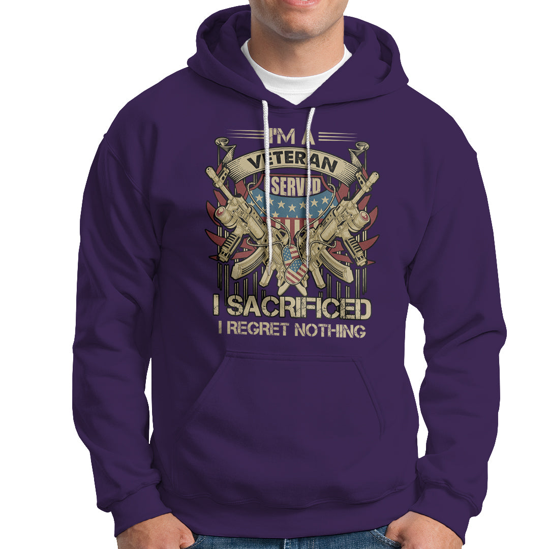 American Veteran Hoodie Patriot I Served I Sacrificed I Regret Nothing I'm A Veteran - Wonder Print Shop