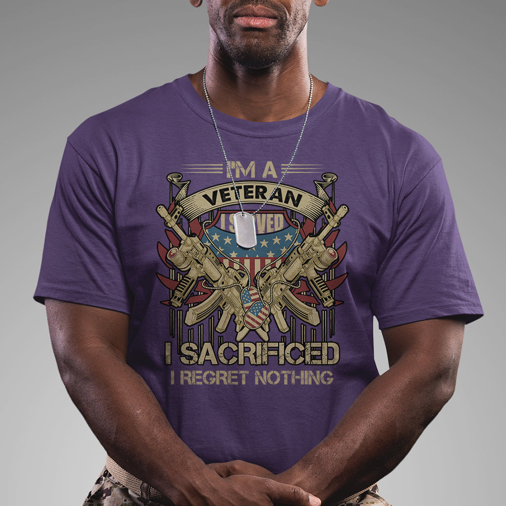 American Veteran T Shirt Patriot I Served I Sacrificed I Regret Nothing I'm A Veteran - Wonder Print Shop
