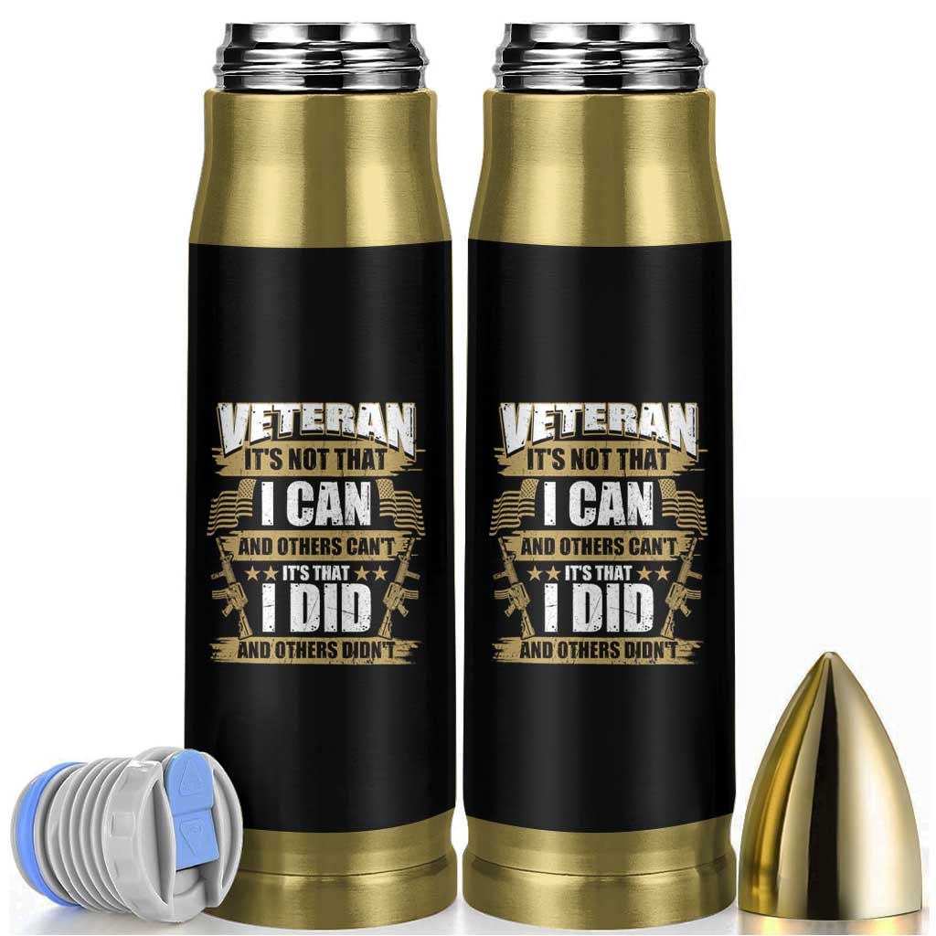 American Veteran Bullet Tumbler Veteran It's That I Did And Others Didn't Proud Patriot