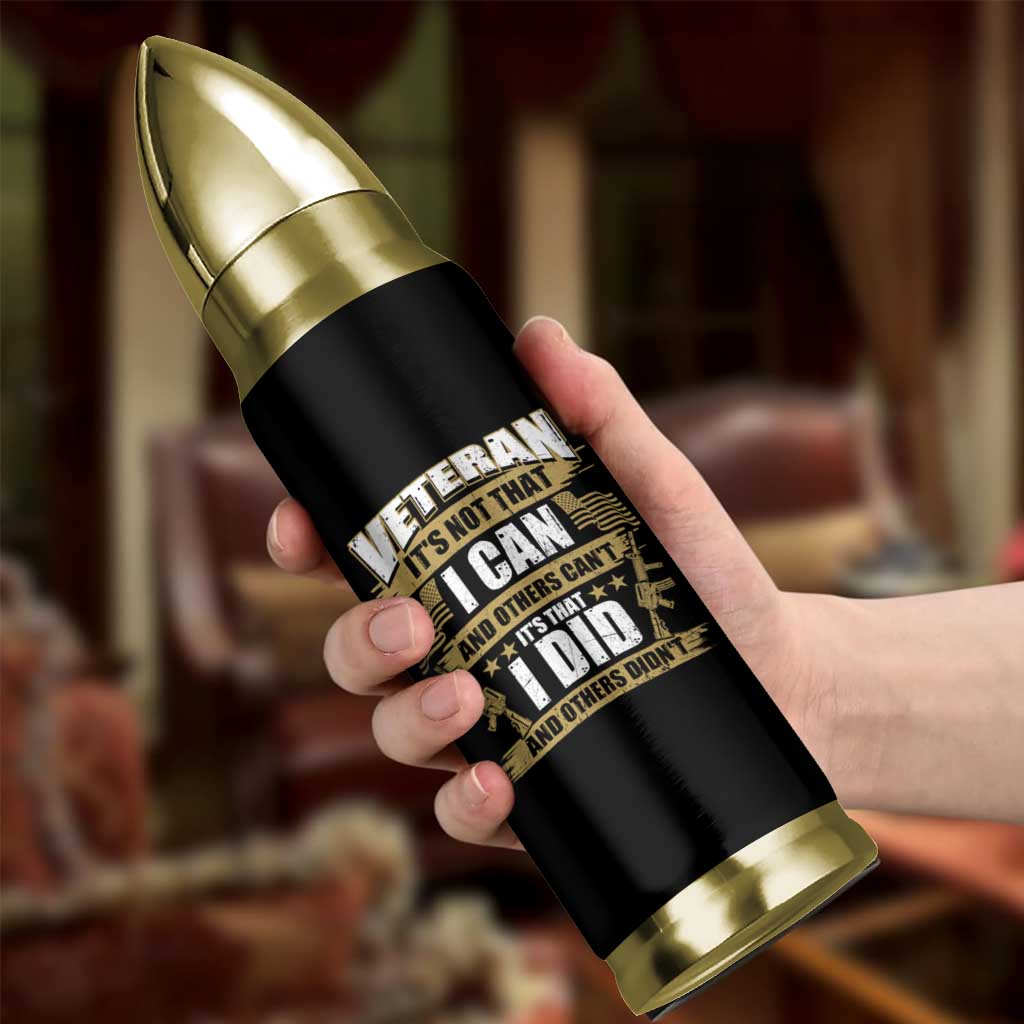American Veteran Bullet Tumbler Veteran It's That I Did And Others Didn't Proud Patriot