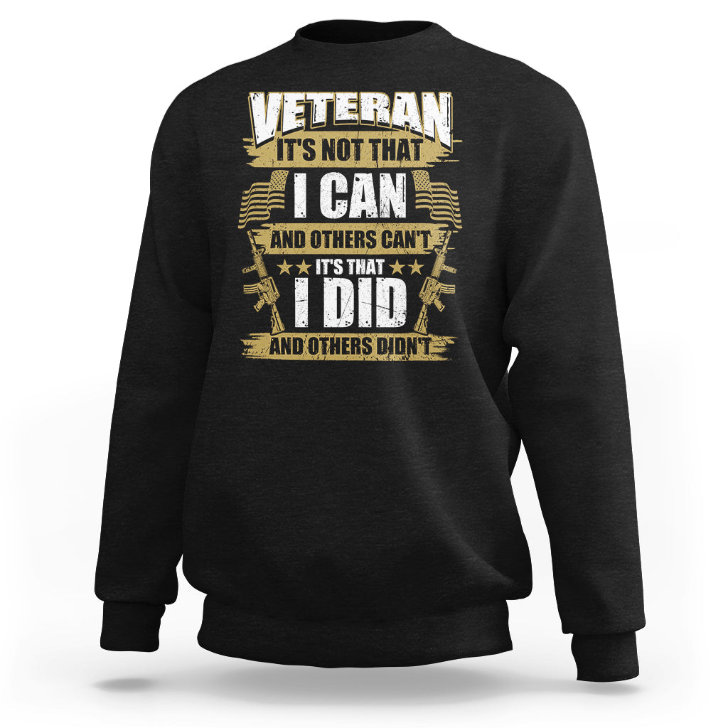 American Veteran Sweatshirt Veteran It's That I Did And Others Didn't Proud Patriot - Wonder Print Shop
