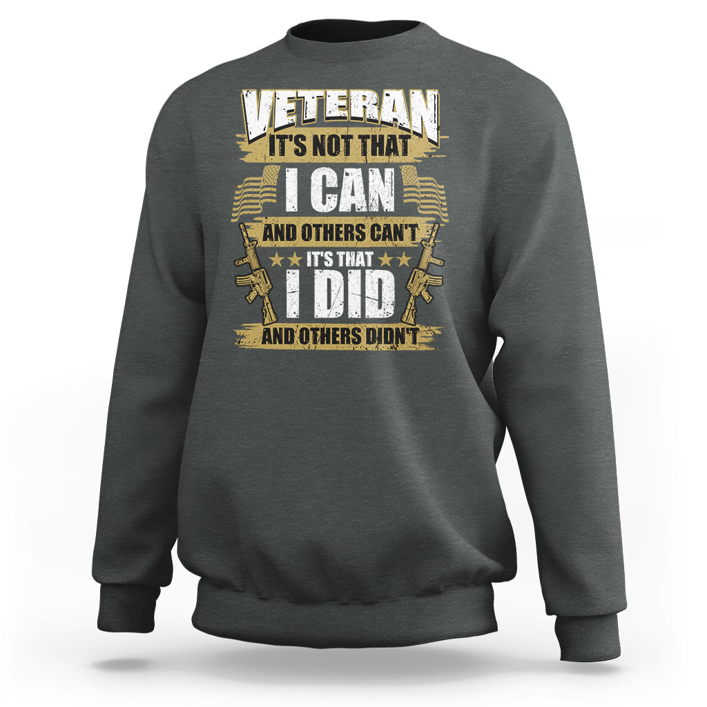 American Veteran Sweatshirt Veteran It's That I Did And Others Didn't Proud Patriot - Wonder Print Shop
