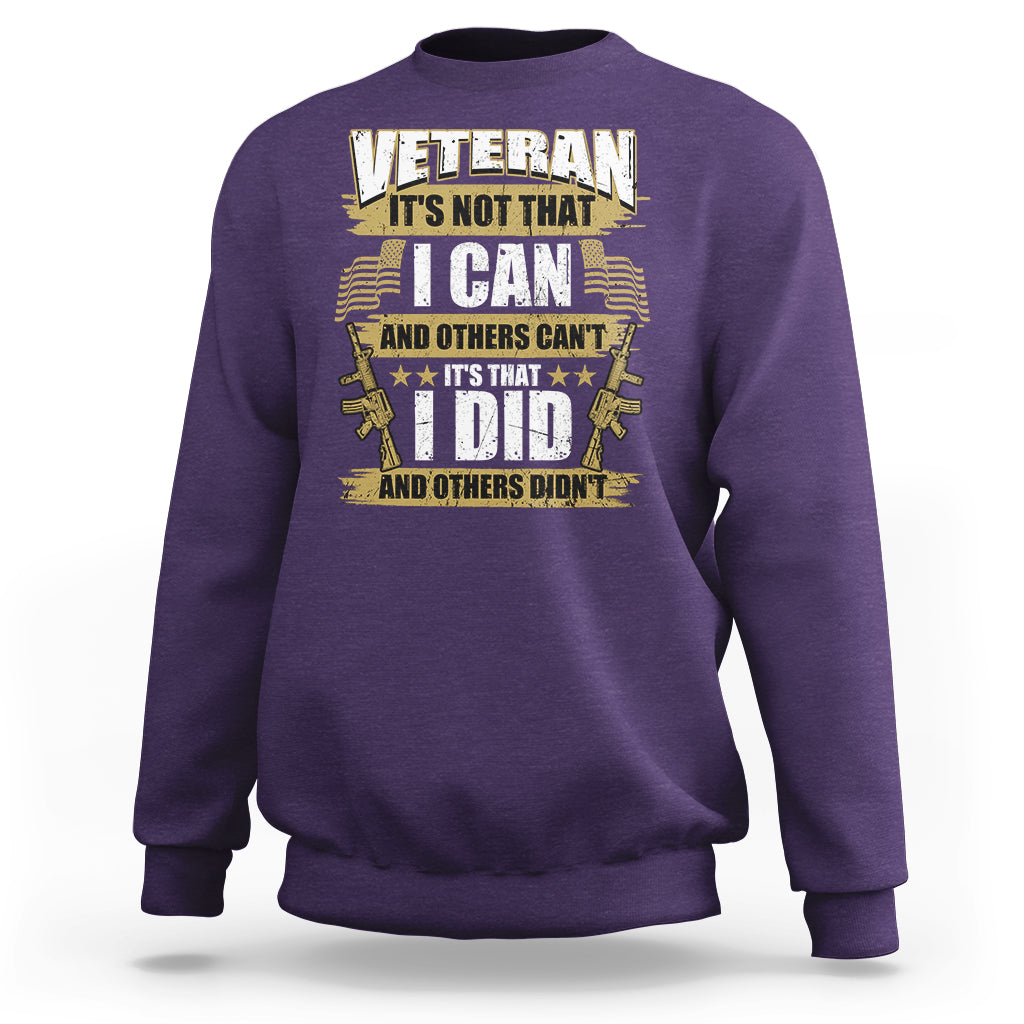 American Veteran Sweatshirt Veteran It's That I Did And Others Didn't Proud Patriot - Wonder Print Shop