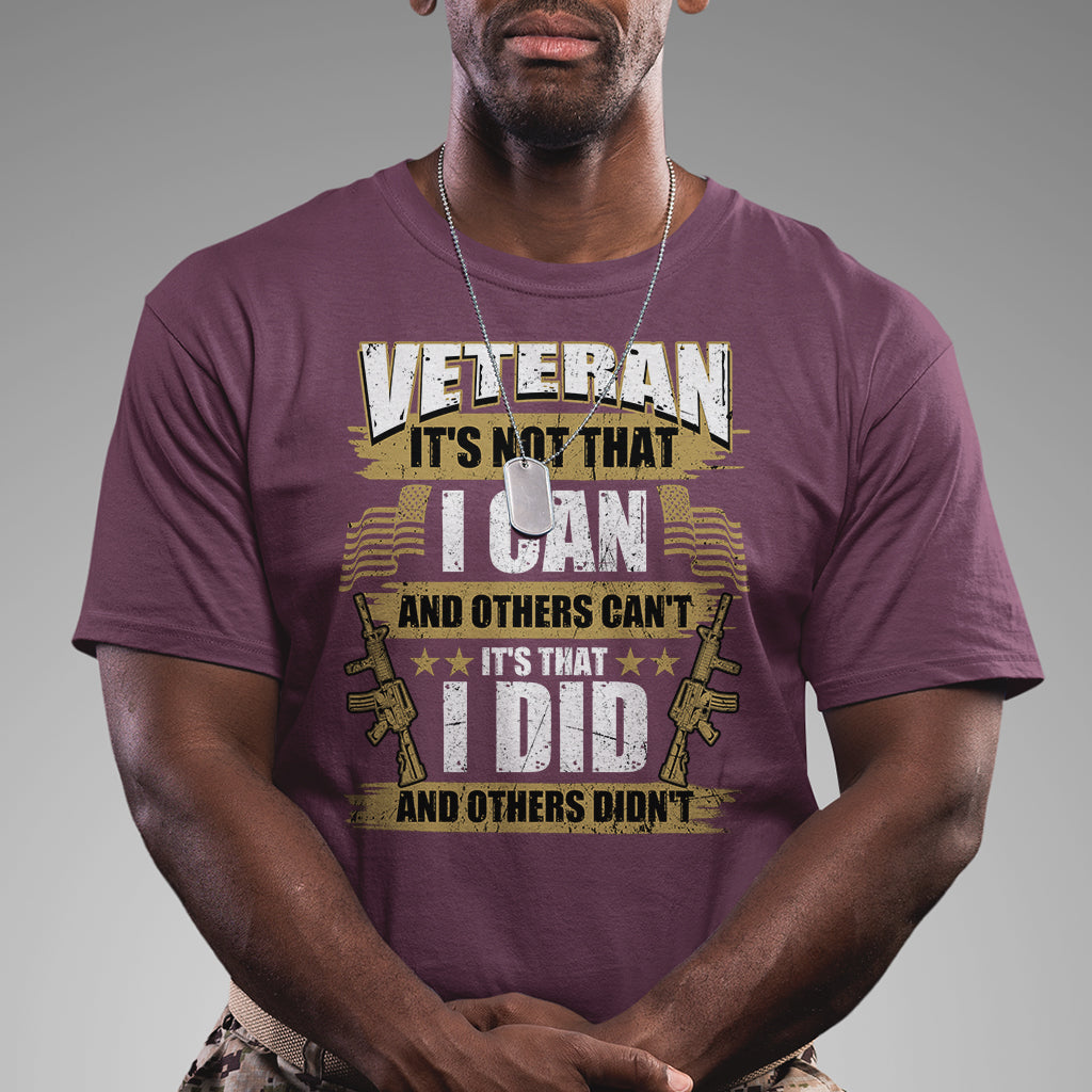 American Veteran T Shirt Veteran It's That I Did And Others Didn't Proud Patriot - Wonder Print Shop