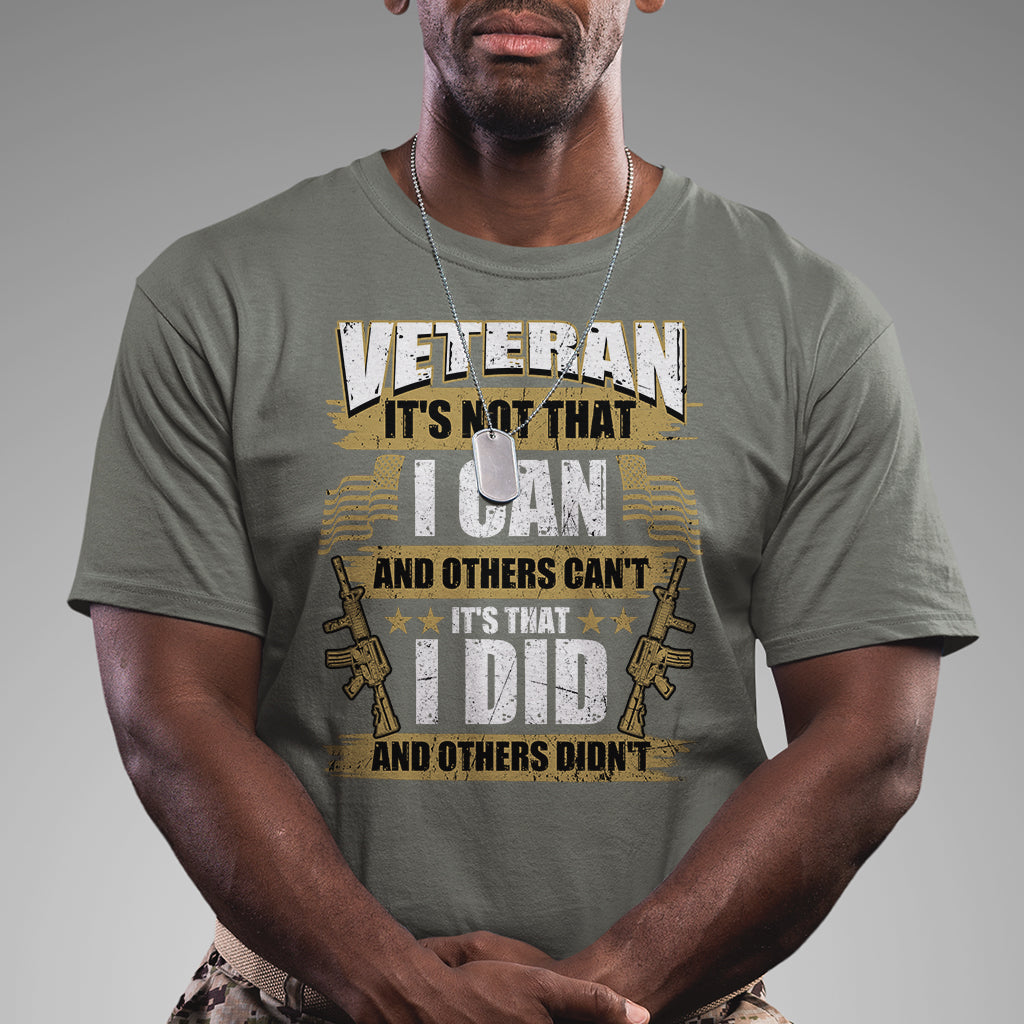 American Veteran T Shirt Veteran It's That I Did And Others Didn't Proud Patriot - Wonder Print Shop
