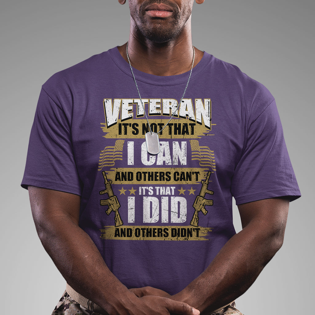 American Veteran T Shirt Veteran It's That I Did And Others Didn't Proud Patriot - Wonder Print Shop