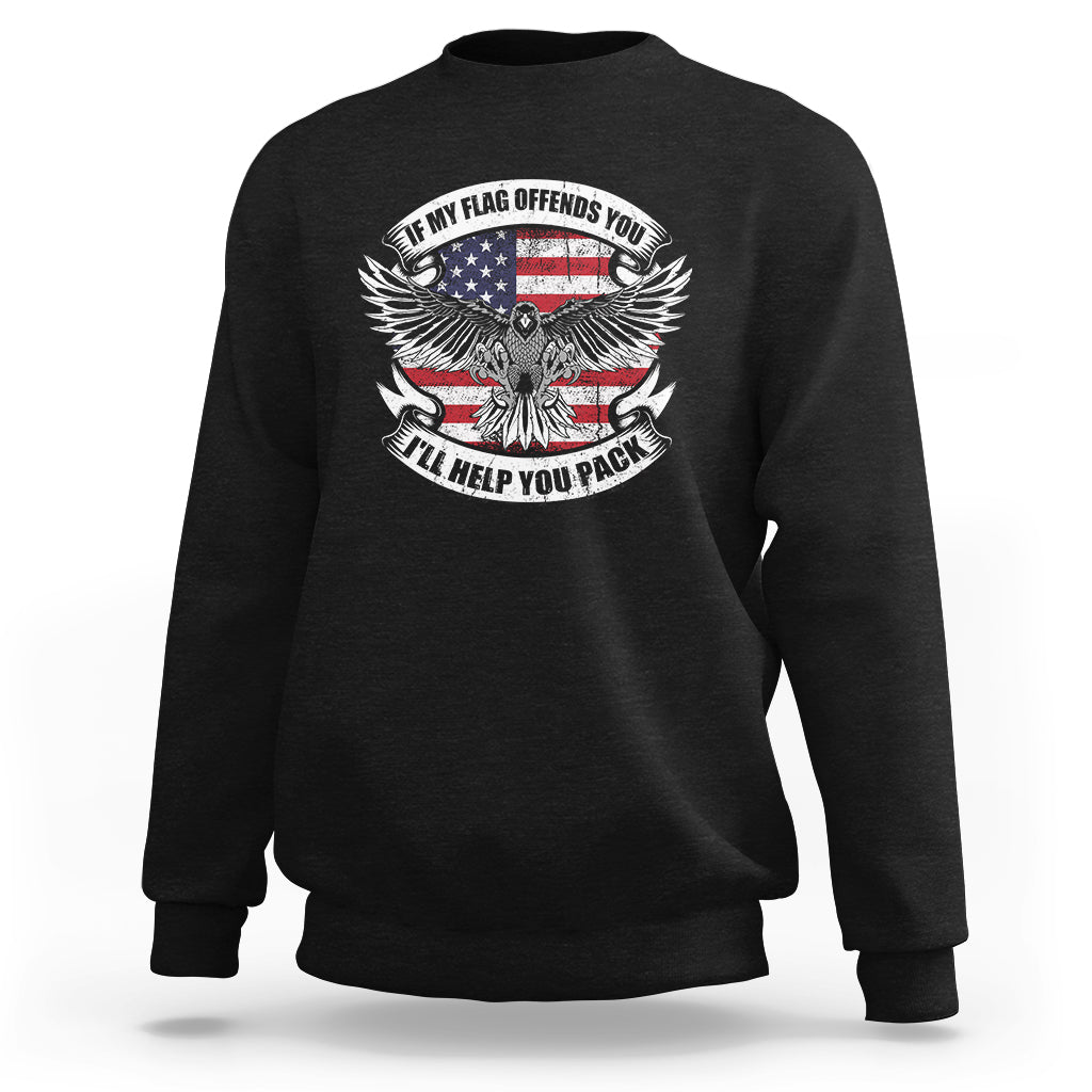 American Patriotic Sweatshirt If My Flag Offends You I'll Help You Pack American Flag Bald Eagle - Wonder Print Shop