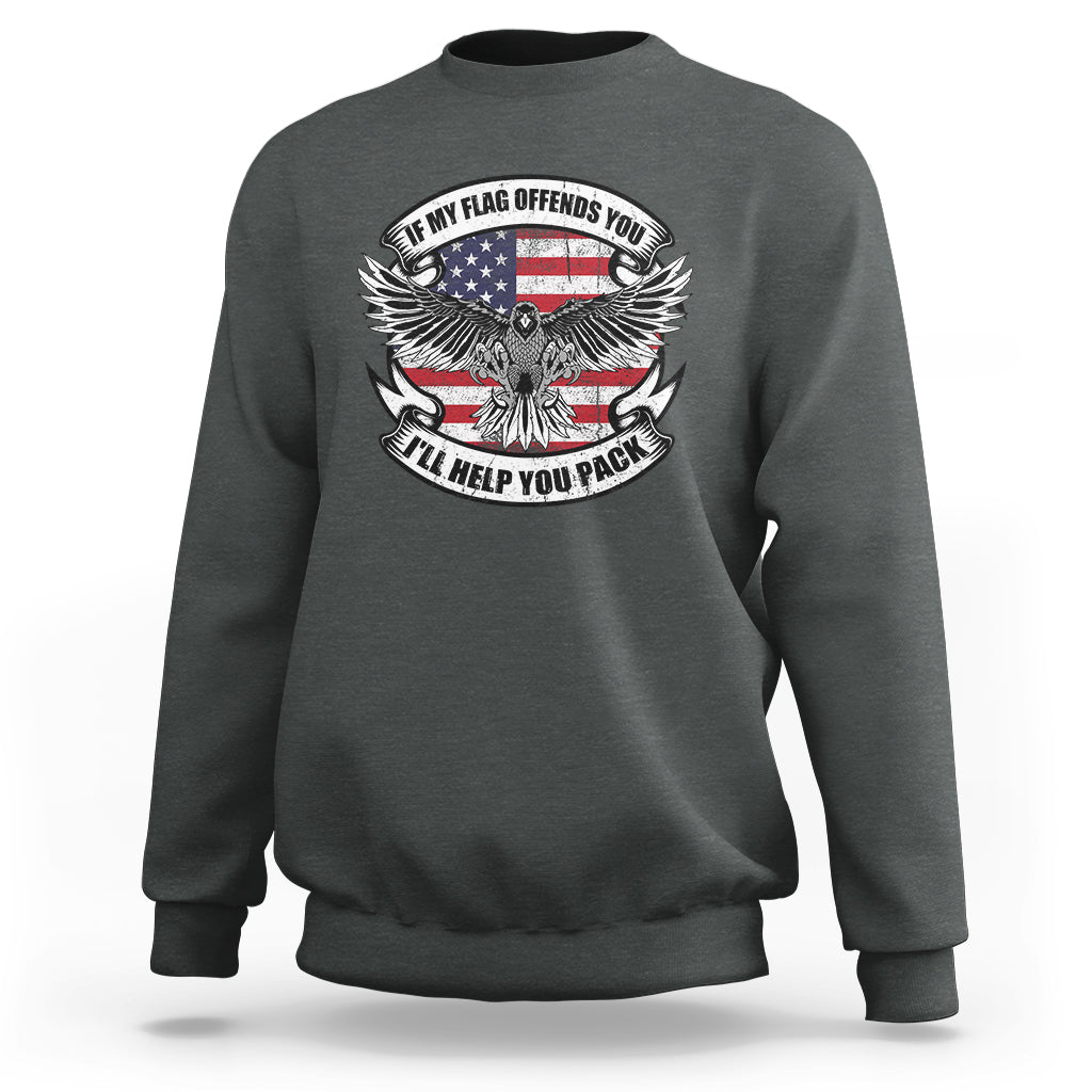 American Patriotic Sweatshirt If My Flag Offends You I'll Help You Pack American Flag Bald Eagle - Wonder Print Shop