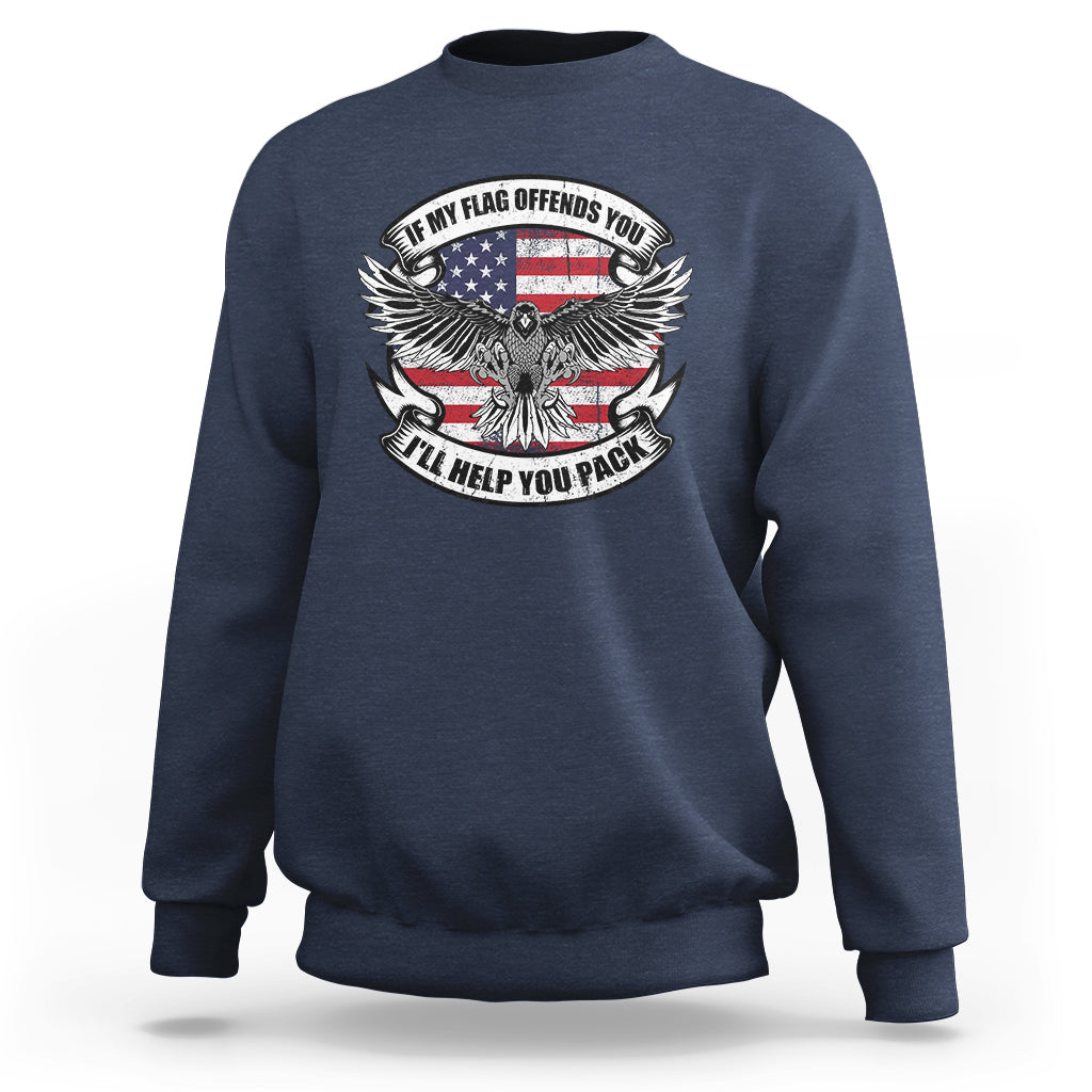 American Patriotic Sweatshirt If My Flag Offends You I'll Help You Pack American Flag Bald Eagle - Wonder Print Shop