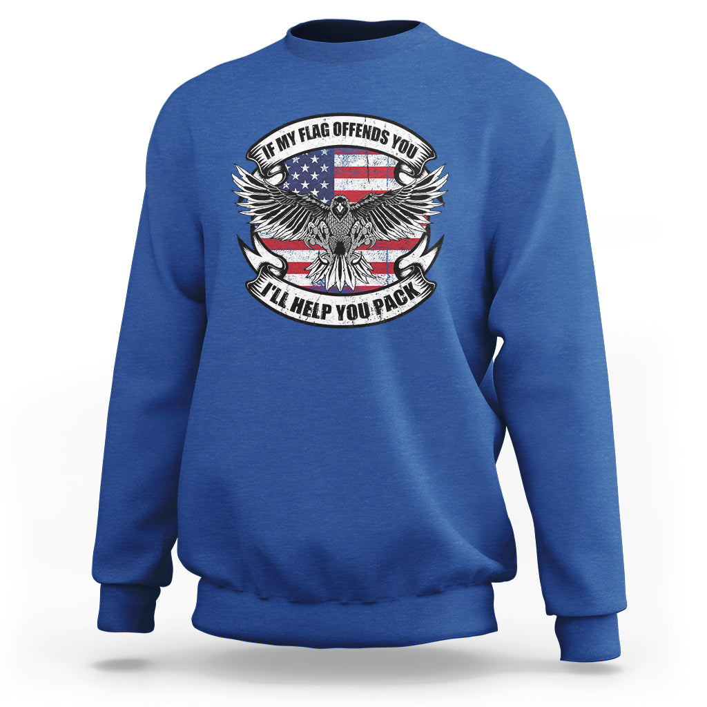 American Patriotic Sweatshirt If My Flag Offends You I'll Help You Pack American Flag Bald Eagle - Wonder Print Shop
