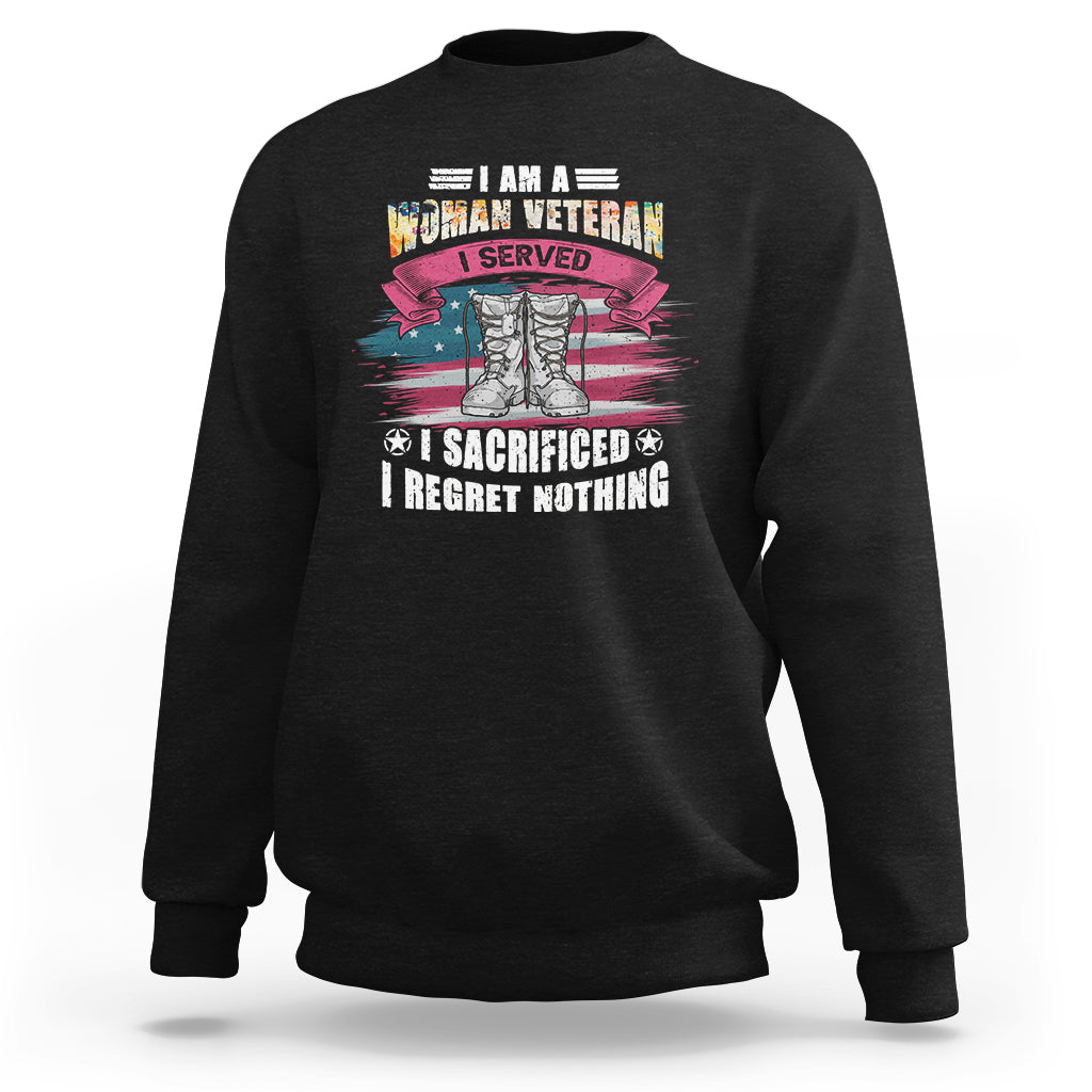 Female Veteran Sweatshirt I Am A Woman Veteran I Served I Sacrificed I Regret Nothing American Flag Combat Boots - Wonder Print Shop