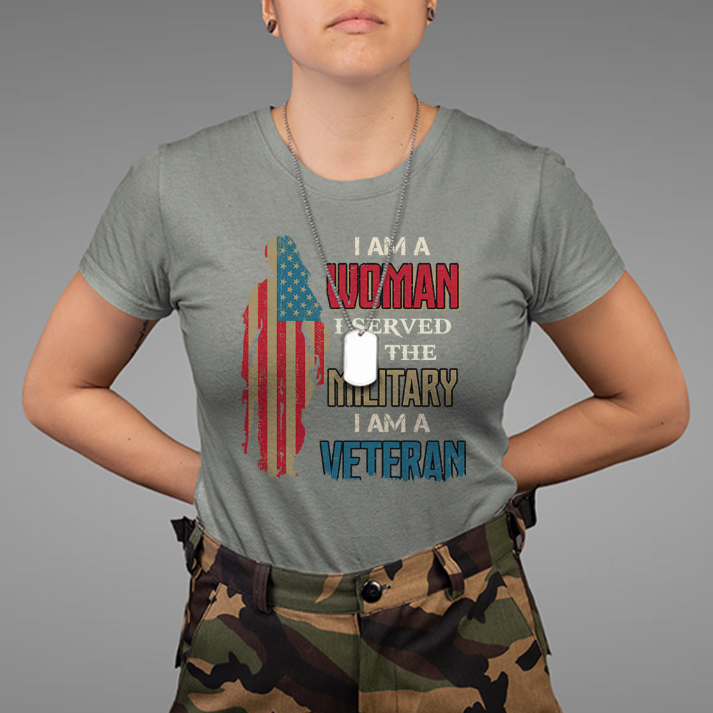 Female Veteran T Shirt I Am A Woman I Served In The Military I Am Veteran - Wonder Print Shop