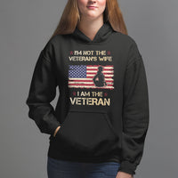 Female Veteran Hoodie I'm Not The Veteran's Wife I Am The Veteran American Flag - Wonder Print Shop