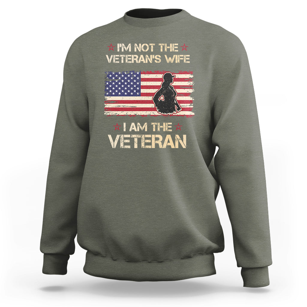 Female Veteran Sweatshirt I'm Not The Veteran's Wife I Am The Veteran American Flag - Wonder Print Shop