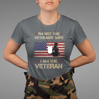 Female Veteran T Shirt I'm Not The Veteran's Wife I Am The Veteran American Flag - Wonder Print Shop