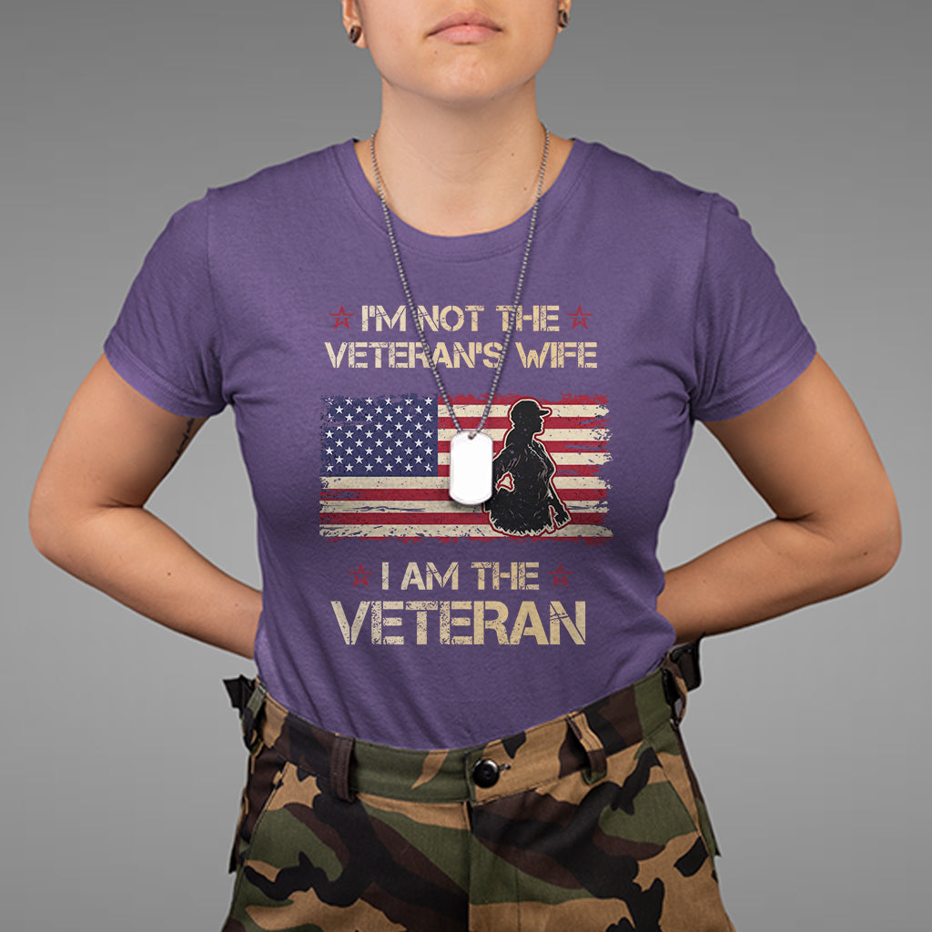 Female Veteran T Shirt I'm Not The Veteran's Wife I Am The Veteran American Flag - Wonder Print Shop