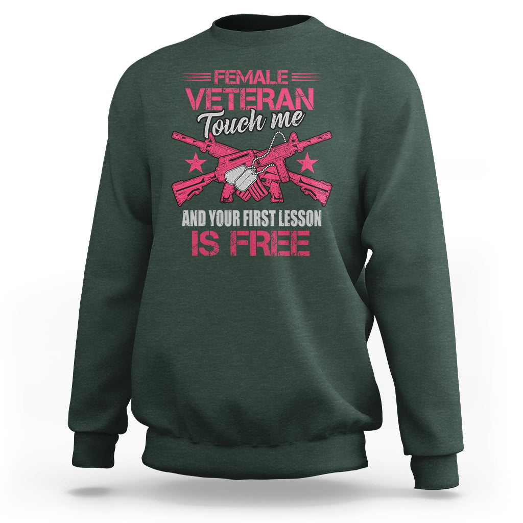 Female Veteran Sweatshirt Touch Me And Your First Lesson Is Free Strong Women Dog Tags - Wonder Print Shop
