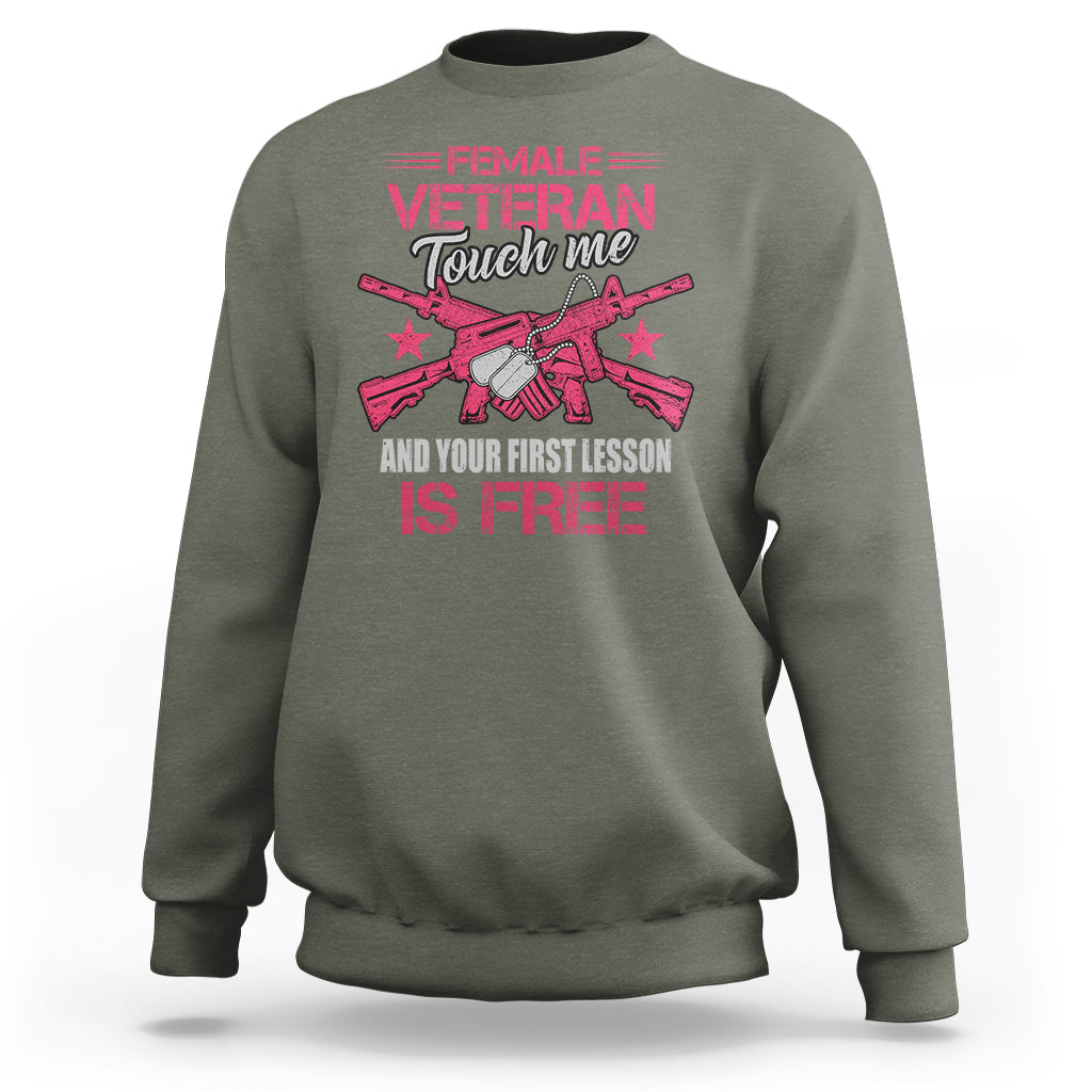 Female Veteran Sweatshirt Touch Me And Your First Lesson Is Free Strong Women Dog Tags - Wonder Print Shop