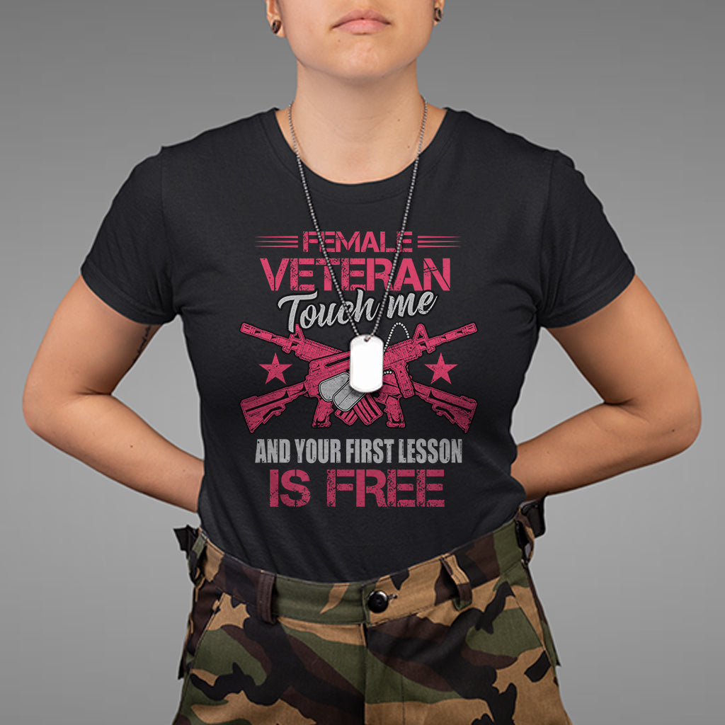 Female Veteran T Shirt Touch Me And Your First Lesson Is Free Strong Women Dog Tags - Wonder Print Shop