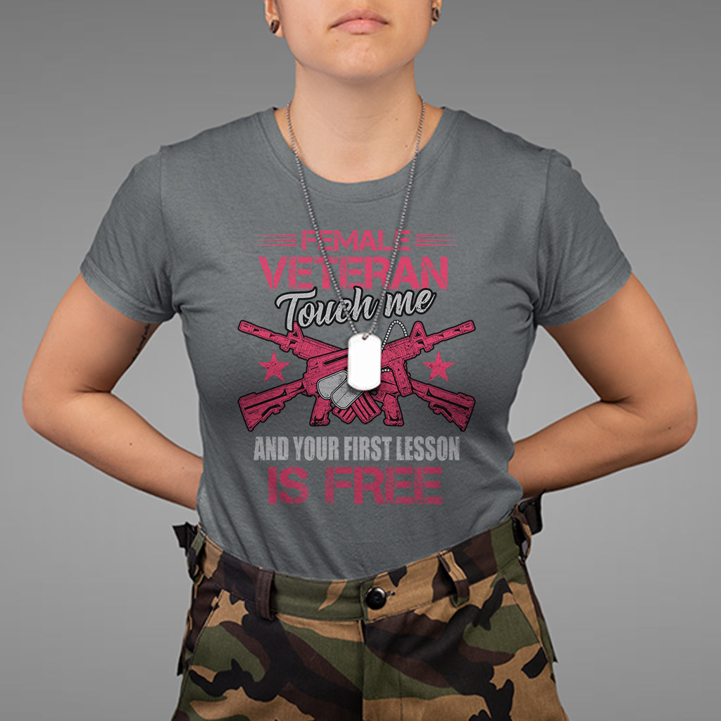 Female Veteran T Shirt Touch Me And Your First Lesson Is Free Strong Women Dog Tags - Wonder Print Shop