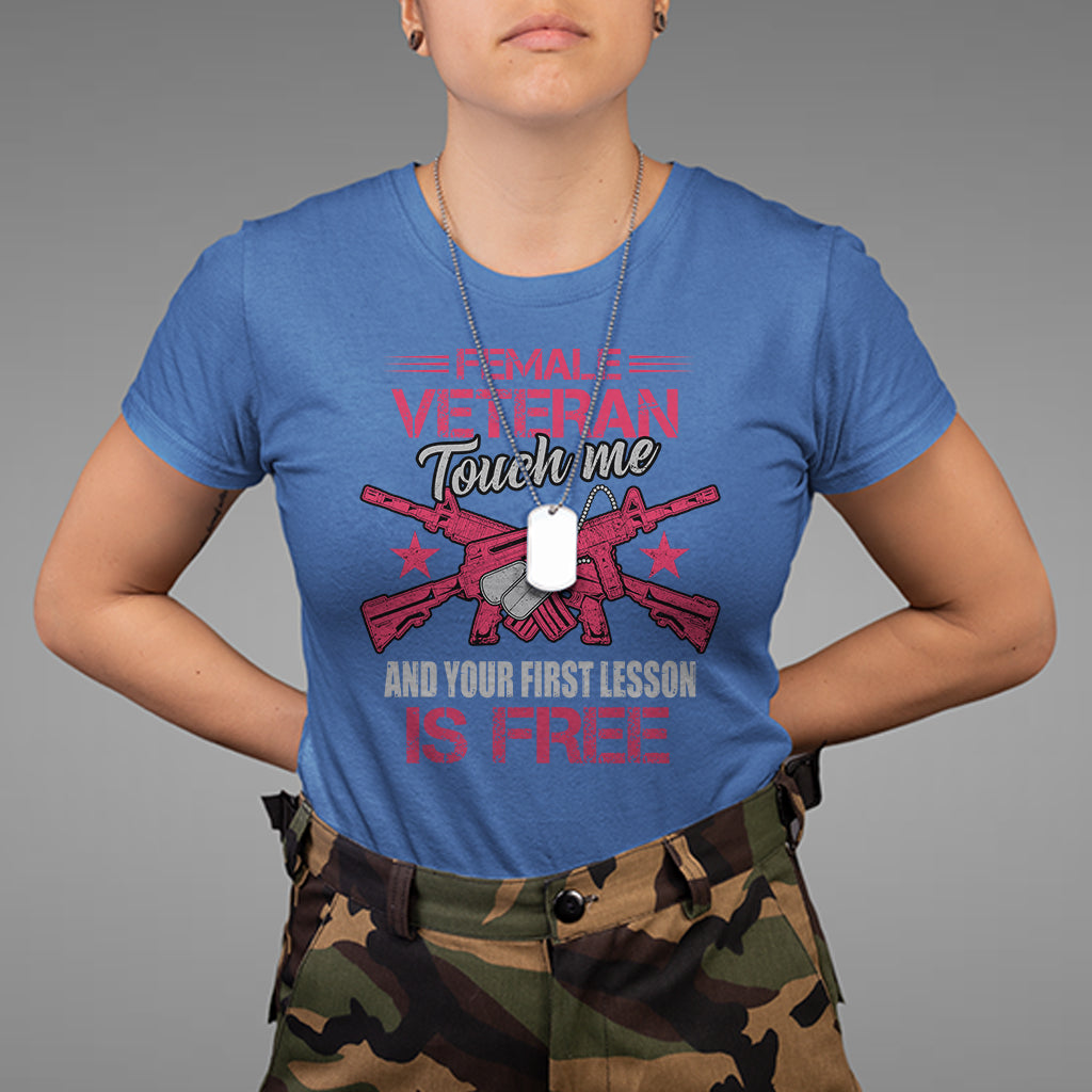 Female Veteran T Shirt Touch Me And Your First Lesson Is Free Strong Women Dog Tags - Wonder Print Shop