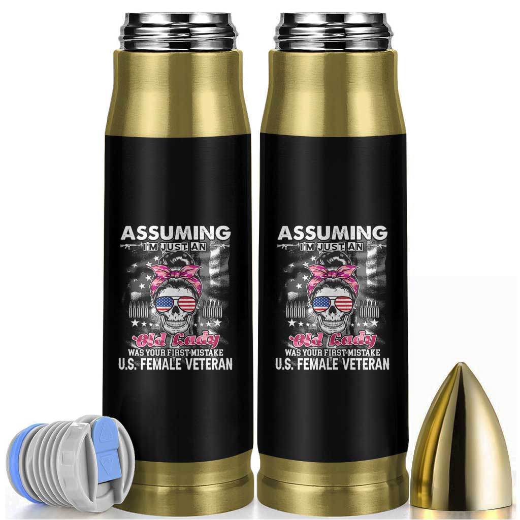 Female Veteran Bullet Tumbler Assuming I'm Just An Old Lady Was Your First Mistake American Messy Bun
