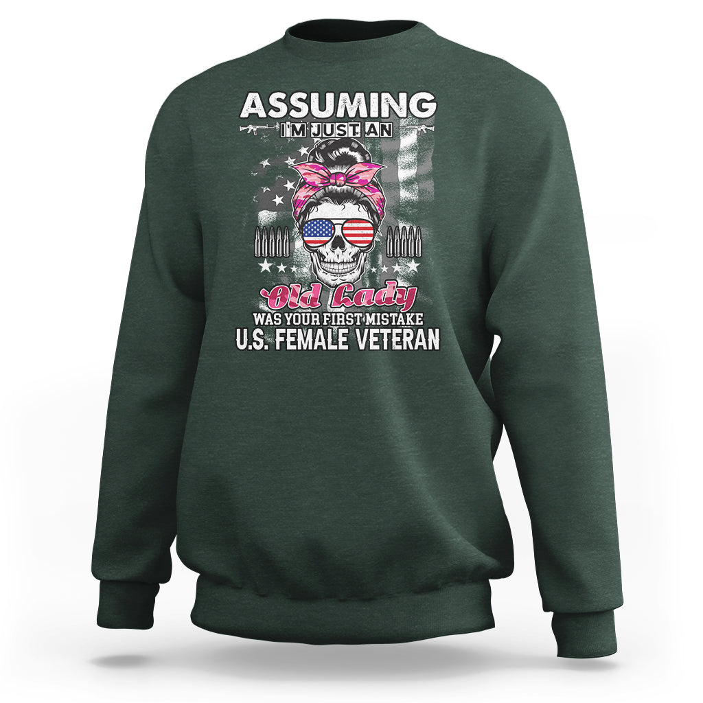 Female Veteran Sweatshirt Assuming I'm Just An Old Lady Was Your First Mistake American Messy Bun - Wonder Print Shop